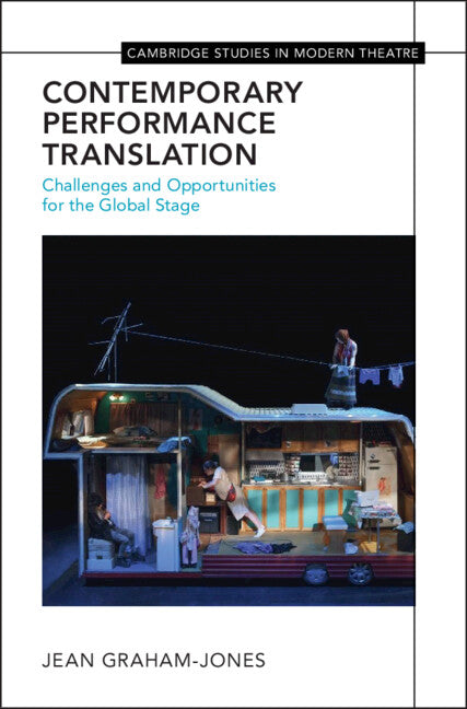 Contemporary Performance Translation; Challenges and Opportunities for the Global Stage (Hardback) 9781009180122