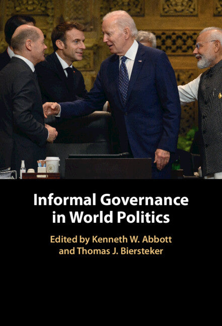 Informal Governance in World Politics (Hardback) 9781009180542