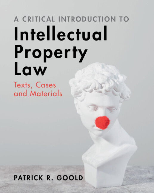 A Critical Introduction to Intellectual Property Law; Texts, Cases and Materials (Paperback / softback) 9781009182270
