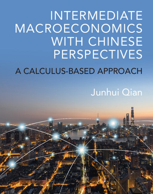 Intermediate Macroeconomics with Chinese Perspectives; A Calculus-based Approach (Hardback) 9781009193955