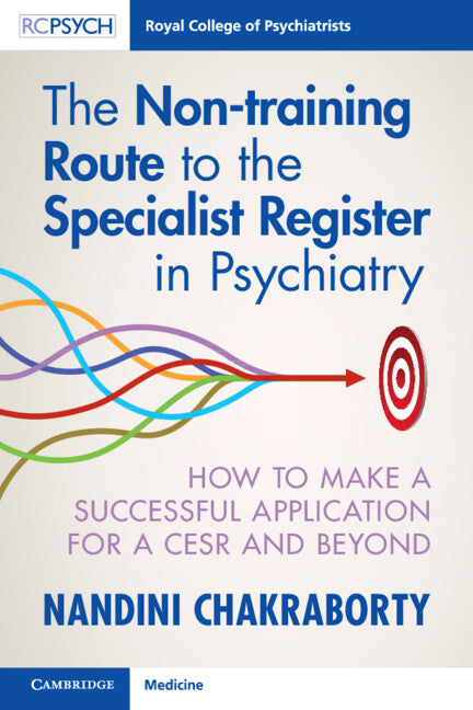 The Non-training Route to the Specialist Register in Psychiatry; How to Make a Successful Application for a CESR and Beyond (Paperback / softback) 9781009197779