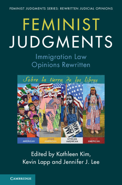 Feminist Judgments: Immigration Law Opinions Rewritten (Hardback) 9781009198936