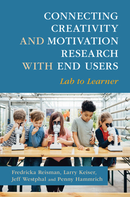 Connecting Creativity and Motivation Research with End Users; Lab to Learner (Hardback) 9781009199186