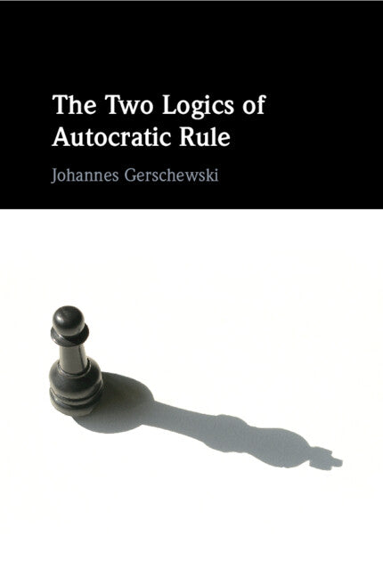 The Two Logics of Autocratic Rule (Paperback / softback) 9781009199384