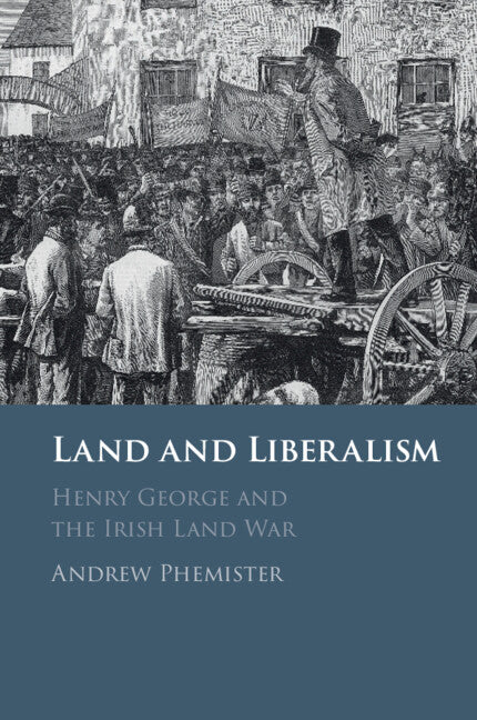 Land and Liberalism; Henry George and the Irish Land War (Paperback / softback) 9781009202923