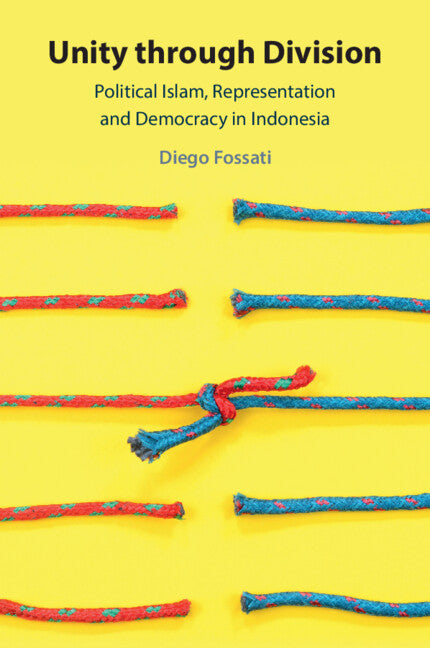 Unity through Division; Political Islam, Representation and Democracy in Indonesia (Paperback / softback) 9781009203067