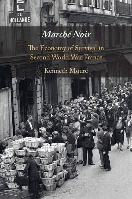 Marché Noir; The Economy of Survival in Second World War France (Paperback / softback) 9781009207690