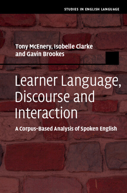 Learner Language, Discourse and Interaction; A Corpus-Based Analysis of Spoken English (Hardback) 9781009208956