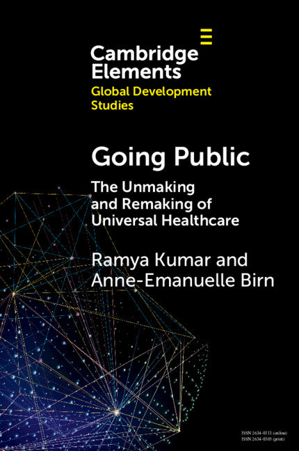 Going Public; The Unmaking and Remaking of Universal Healthcare (Paperback / softback) 9781009209571