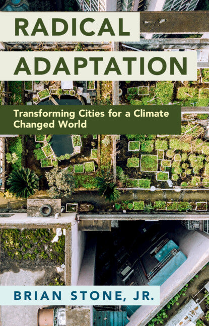 Radical Adaptation; Transforming Cities for a Climate Changed World (Hardback) 9781009211178