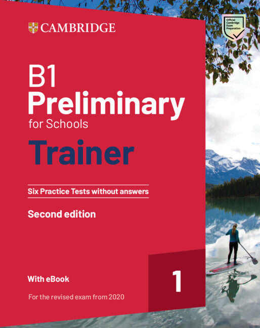 B1 Preliminary for Schools Trainer 1 for the Revised 2020 Exam Six Practice Tests without Answers with Audio Download with eBook (Multiple-component retail product) 9781009211611