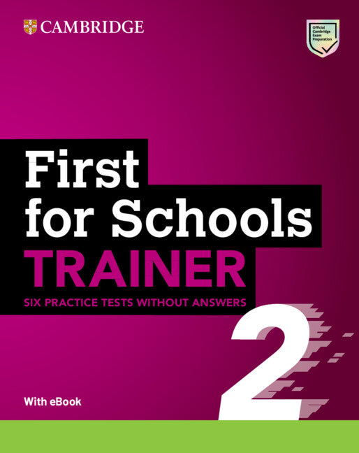 First for Schools Trainer 2 Six Practice Tests without Answers with Audio Download with eBook (Multiple-component retail product) 9781009212175