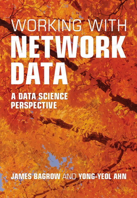 Working with Network Data; A Data Science Perspective (Hardback) 9781009212595