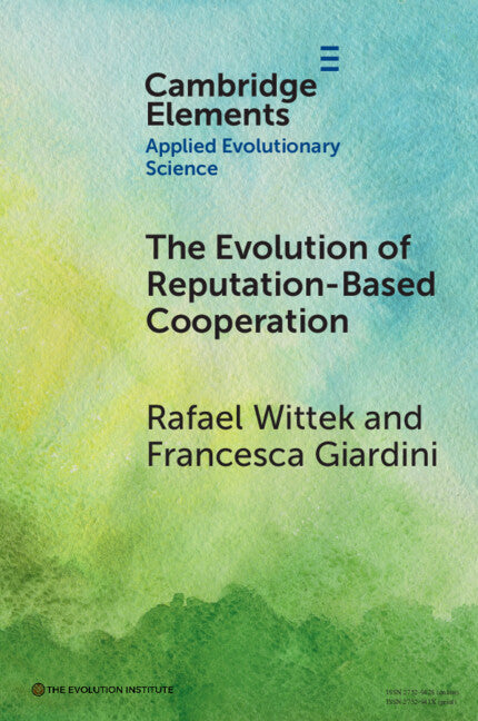 The Evolution of Reputation-Based Cooperation; A Goal Framing Theory of Gossip (Paperback / softback) 9781009217507