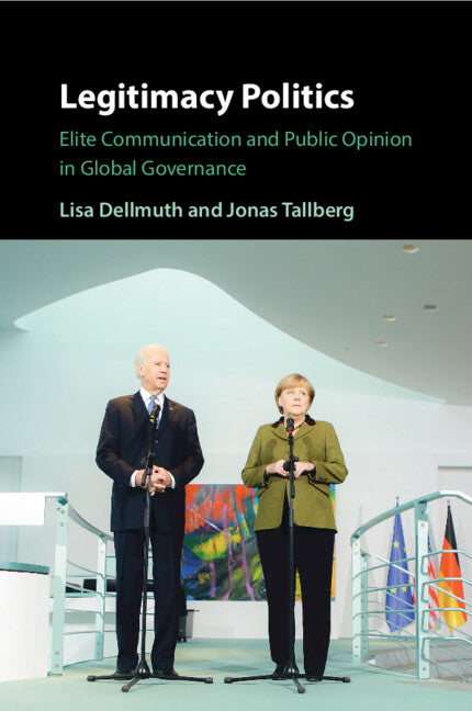 Legitimacy Politics; Elite Communication and Public Opinion in Global Governance (Paperback / softback) 9781009222013