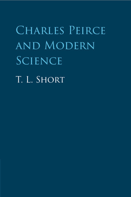 Charles Peirce and Modern Science (Paperback / softback) 9781009223522