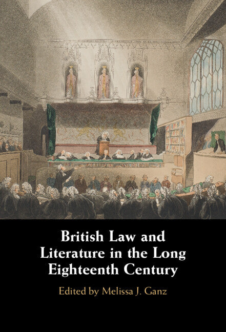 British Law and Literature in the Long Eighteenth Century (Hardback) 9781009224130