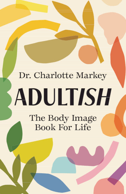 Adultish; The Body Image Book for Life (Paperback / softback) 9781009228961