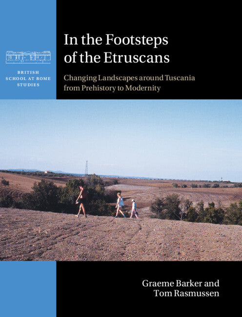 In the Footsteps of the Etruscans; Changing Landscapes around Tuscania from Prehistory to Modernity (Hardback) 9781009230025