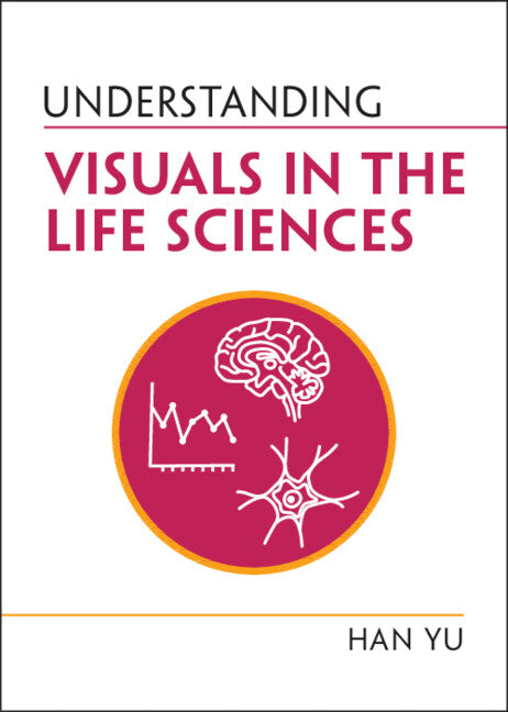 Understanding Visuals in the Life Sciences (Paperback / softback) 9781009232241