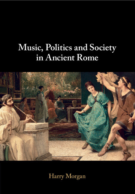 Music, Politics and Society in Ancient Rome (Paperback / softback) 9781009232319
