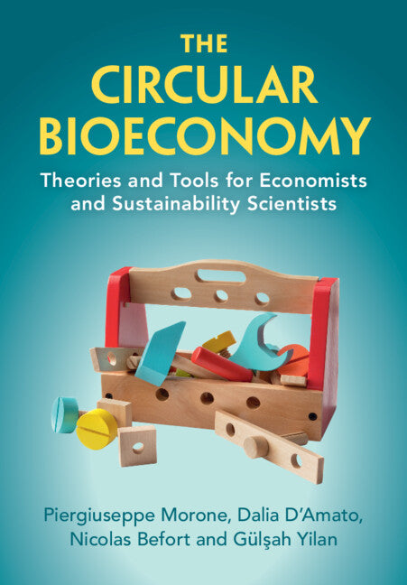 The Circular Bioeconomy; Theories and Tools for Economists and Sustainability Scientists (Paperback / softback) 9781009232593