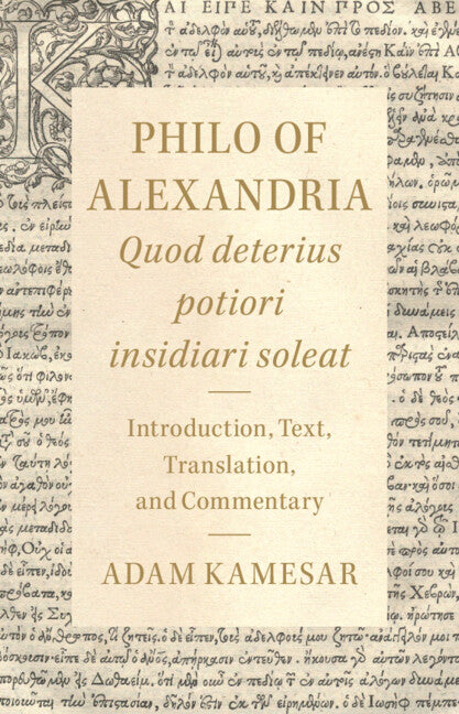 Philo of Alexandria: Quod deterius potiori insidiari soleat; Introduction, Text, Translation, and Commentary (Hardback) 9781009234795