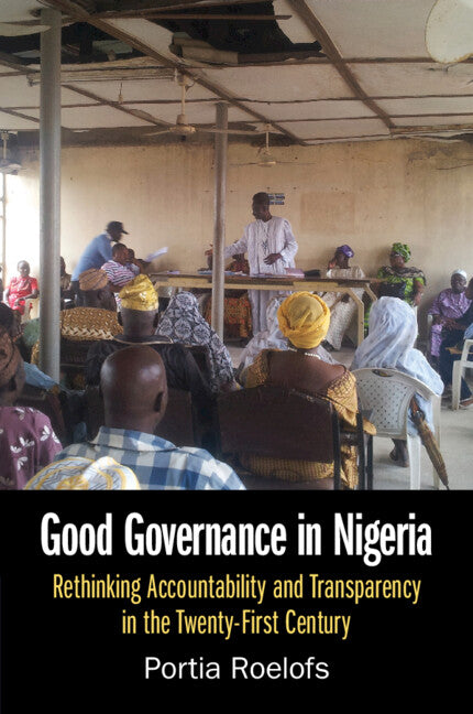 Good Governance in Nigeria; Rethinking Accountability and Transparency in the Twenty-First Century (Paperback / softback) 9781009235440