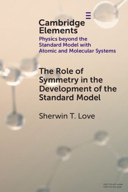 The Role of Symmetry in the Development of the Standard Model (Paperback / softback) 9781009238458
