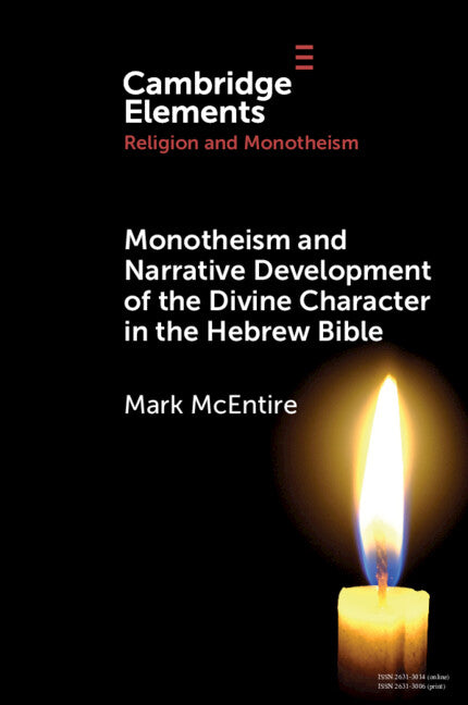 Monotheism and Narrative Development of the Divine Character in the Hebrew Bible (Paperback / softback) 9781009238960