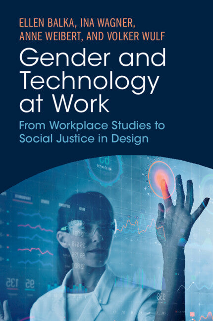 Gender and Technology at Work; From Workplace Studies to Social Justice in Design (Paperback / softback) 9781009243698