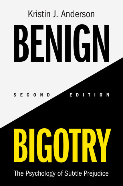 Benign Bigotry; The Psychology of Subtle Prejudice (Paperback / softback) 9781009244091