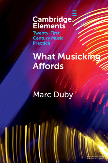 What Musicking Affords; Musical Performance and the Post-cognitivist Turn (Paperback / softback) 9781009249911