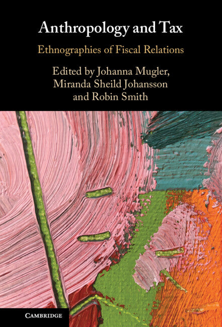 Anthropology and Tax; Ethnographies of Fiscal Relations (Hardback) 9781009254588
