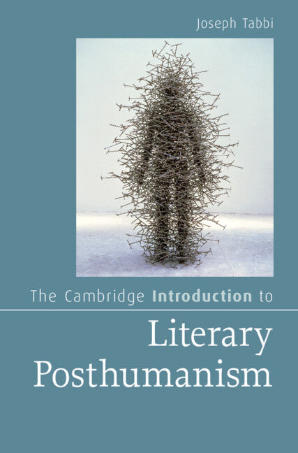 The Cambridge Introduction to Literary Posthumanism (Paperback / softback) 9781009256452
