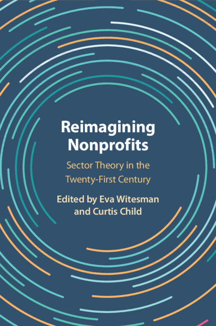 Reimagining Nonprofits; Sector Theory in the Twenty-First Century (Paperback / softback) 9781009262101