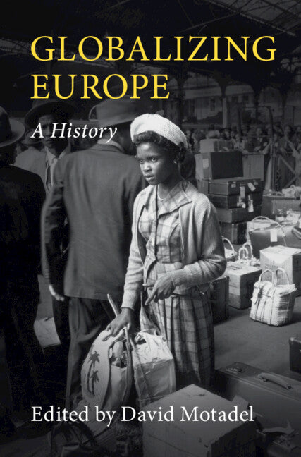 Globalizing Europe; A History (Paperback / softback) 9781009262880