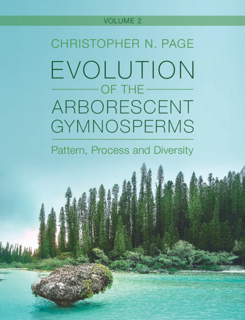 Evolution of the Arborescent Gymnosperms: Volume 2, Southern Hemisphere Focus; Pattern, Process and Diversity (Hardback) 9781009263092