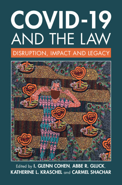COVID-19 and the Law; Disruption, Impact and Legacy (Hardback) 9781009265706