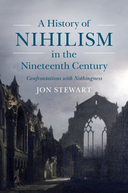 A History of Nihilism in the Nineteenth Century; Confrontations with Nothingness (Paperback / softback) 9781009266710
