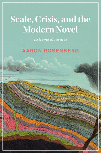 Scale, Crisis, and the Modern Novel; Extreme Measures (Hardback) 9781009271776