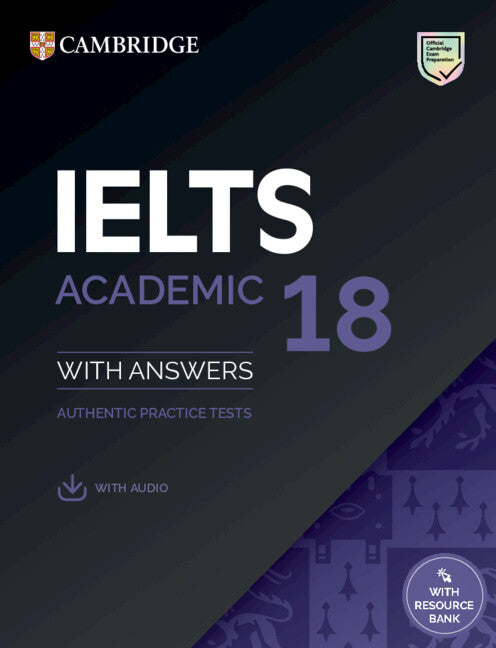 IELTS 18 Academic Student's Book with Answers with Audio with Resource Bank; Authentic Practice Tests (Multiple-component retail product) 9781009275187