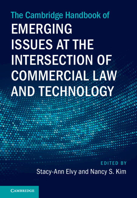 The Cambridge Handbook of Emerging Issues at the Intersection of Commercial Law and Technology (Hardback) 9781009279109