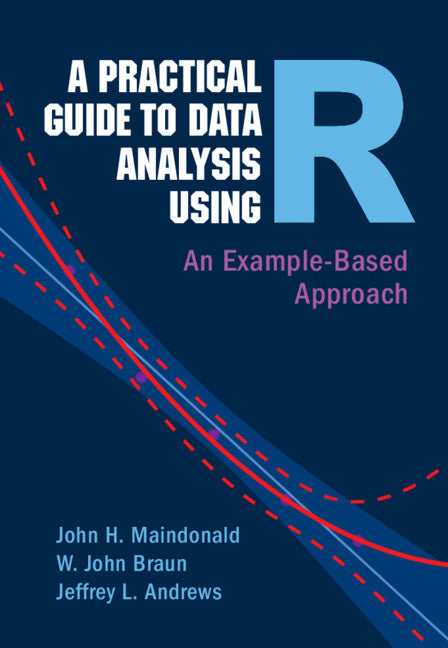A Practical Guide to Data Analysis Using R; An Example-Based Approach (Hardback) 9781009282277