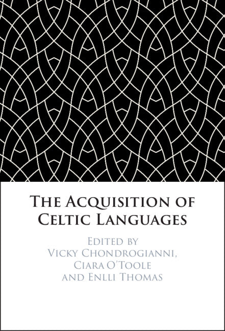 The Acquisition of Celtic Languages (Hardback) 9781009284936