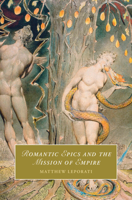 Romantic Epics and the Mission of Empire (Hardback) 9781009285186