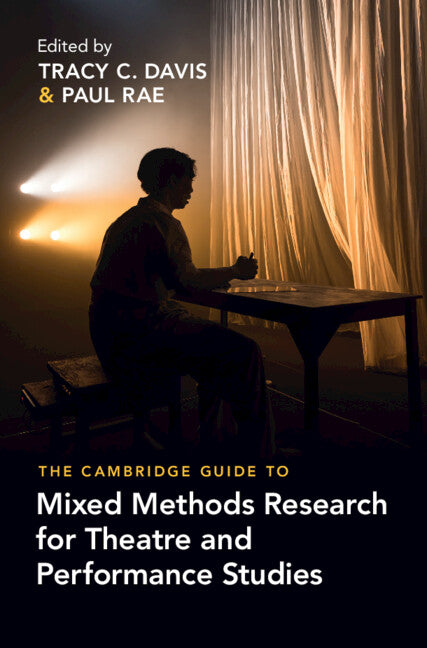 The Cambridge Guide to Mixed Methods Research for Theatre and Performance Studies (Hardback) 9781009294881