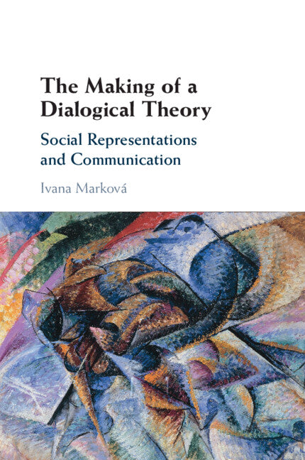 The Making of a Dialogical Theory; Social Representations and Communication (Paperback / softback) 9781009295024