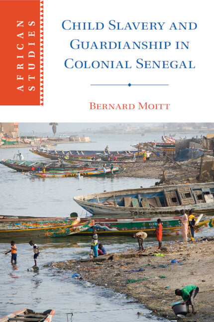 Child Slavery and Guardianship in Colonial Senegal (Paperback / softback) 9781009296465