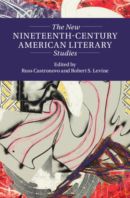 The New Nineteenth-Century American Literary Studies (Hardback) 9781009296731